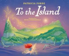 To The Island di Patricia Forde edito da Little Island