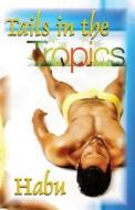 Tails in the Tropics: Hot Men, Steamy Climates di Habu edito da Barbarianspy
