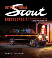 International Scout Encyclopedia di Jim Allen, John Glancy edito da Octane Press
