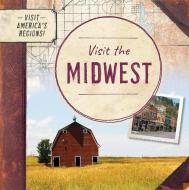 Visit the Midwest di Kathryn Walton edito da ENSLOW PUBL