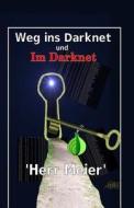 Weg Ins Darknet Und Im Darknet di Herr Meier edito da Createspace Independent Publishing Platform