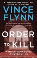 Order to Kill, 15 di Vince Flynn, Kyle Mills edito da ATRIA
