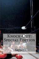 Knock-Out: Special Edition di Sapper edito da Createspace Independent Publishing Platform