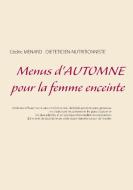 Menus d'automne pour la femme enceinte di Cedric Menard edito da Books on Demand