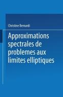 Approximations spectrales de problèmes aux limites elliptiques di Christine Bernardi edito da Springer Paris