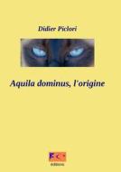 Aquila Dominus di Didier Piclori edito da Bc: