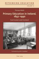 Primary Education in Ireland, 1897-1990 di Thomas Walsh edito da Lang, Peter