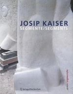 Josip Kaiser: Segmente / Segments edito da Springer