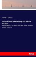 Historical Guide to Chattanooga and Lookout Mountain di George C. Connor edito da hansebooks