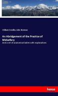 An Abridgement of the Practice of Midwifery di William Smellie, John Norman edito da hansebooks
