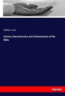 Literary Characteristics and Achievements of the Bible di William Trail edito da hansebooks