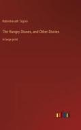The Hungry Stones, and Other Stories di Rabindranath Tagore edito da Outlook Verlag