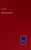England's Greatness di John Wade edito da Salzwasser Verlag