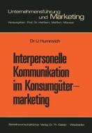 Interpersonelle Kommunikation im Konsumgütermarketing di Ulrich Hummrich edito da Gabler Verlag