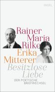Besitzlose Liebe di Rainer Maria Rilke, Erika Mitterer edito da Insel Verlag GmbH