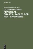 Oldenbourg's practical charts - Tables for heat engineers edito da De Gruyter