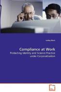 Compliance at Work di Lesley Hunt edito da VDM Verlag Dr. Müller e.K.