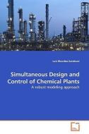 Simultaneous Design and Control of Chemical Plants di Luis Ricardez-Sandoval edito da VDM Verlag