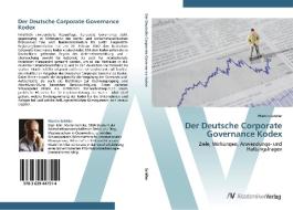 Der Deutsche Corporate Governance Kodex di Martin Schiller edito da AV Akademikerverlag