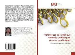 Préférences de la Banque centrale symétriques versus asymétriques di Imen Kobbi edito da Editions universitaires europeennes EUE