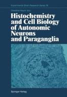 Histochemistry and Cell Biology of Autonomic Neurons and Paraganglia edito da Springer Berlin Heidelberg