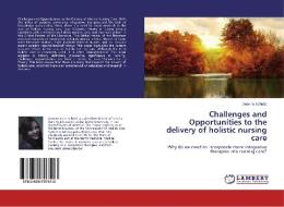 Challenges and Opportunities to the delivery of holistic nursing care di Deanna Schultz edito da LAP Lambert Academic Publishing