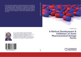 A Method Development & Validation of Some Pharmaceutical Dosage Forms di Popatbhai Patel edito da LAP Lambert Academic Publishing