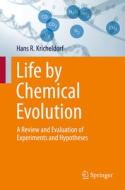 Life by Chemical Evolution? di Hans R. Kricheldorf edito da Springer Berlin Heidelberg