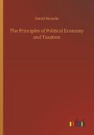The Principles of Political Economy and Taxation di David Ricardo edito da Outlook Verlag