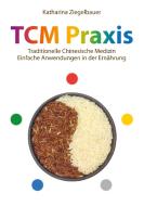 TCM Praxis di Katharina Ziegelbauer edito da Books on Demand