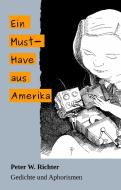 Ein Must-Have aus Amerika di Peter Werner Richter edito da Books on Demand