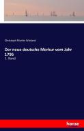 Der neue deutsche Merkur vom Jahr 1796 di Christoph Martin Wieland edito da hansebooks