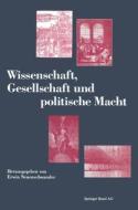 Wissenschaft, Gesellschaft Und Politische Macht di Neuenschwander edito da Birkhauser