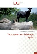 Tout savoir sur l'élevage caprin di Lamia MEBIROUK-BOUDECHICHE edito da Editions universitaires europeennes EUE