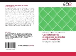 Características mecánicas de mallas electrosoldadas di Julián Carrillo, Alejandro Rico, Sergio Alcocer edito da EAE