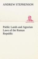 Public Lands and Agrarian Laws of the Roman Republic di Andrew Stephenson edito da TREDITION CLASSICS