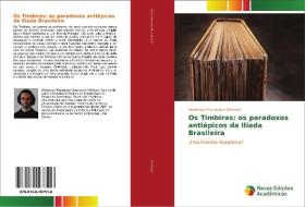 Os Timbiras: os paradoxos antiépicos da Ilíada Brasileira di Weberson Fernandes Grizoste edito da Novas Edições Acadêmicas