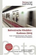 Bahnstrecke K Odzko-Kudowa Zdr J edito da Betascript Publishing