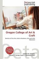 Oregon College of Art & Craft edito da Betascript Publishing