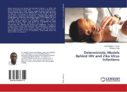 Deterministic Models Behind HIV and Zika Virus Infections di Isack Ephraim Kibona, Cuihong Yang edito da LAP Lambert Academic Publishing