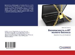 Bezopasnost' v IT malogo biznesa di Alexandr Samarin edito da LAP Lambert Academic Publishing