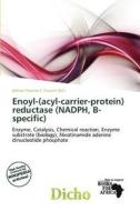 Enoyl-(acyl-carrier-protein) Reductase (nadph, B-specific) edito da Dicho