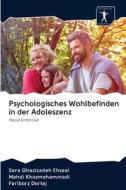 Psychologisches Wohlbefinden in der Adoleszenz di Sara Ghazizadeh Ehsaei, Mahdi Khasmohammadi, Fariborz Dortaj edito da AV Akademikerverlag