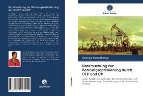 Untersuchung zur Bohrungsoptimierung durch DTP und DP di Solange Barambonye edito da Verlag Unser Wissen