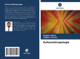 Kulturanthropologie di Pagatur Nitish, Pagatur Veenila edito da Verlag Unser Wissen