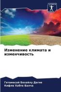 Izmenenie klimata i izmenchiwost' di Getamesaj Behajlu Dagne, Kifle Habte Balcha edito da Sciencia Scripts
