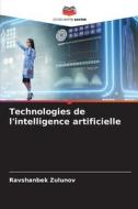 Technologies de l'intelligence artificielle di Ravshanbek Zulunov edito da Editions Notre Savoir