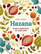 Hazana: Recetas Vegetarianas de Origen Judío di Paola Gavin edito da CINCO TINTAS