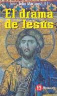 El drama de Jesús di José Julio Martínez edito da Mensajero, S.A.