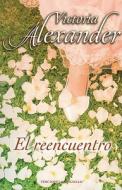 El Reencuentro = When We Meet Again di Victoria Alexander edito da Terciopelo